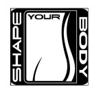 SHAPE YOUR BODY