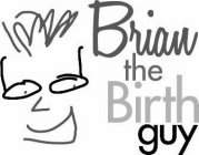 BRIAN THE BIRTH GUY