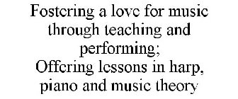 FOSTERING A LOVE FOR MUSIC THROUGH TEACHING AND PERFORMING; OFFERING LESSONS IN HARP, PIANO AND MUSIC THEORY
