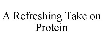 A REFRESHING TAKE ON PROTEIN