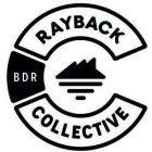 BDR C RAYBACK COLLECTIVE