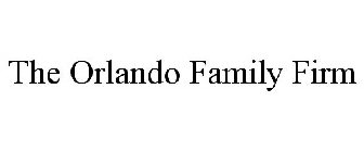 THE ORLANDO FAMILY FIRM