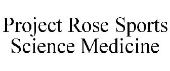 PROJECT ROSE SPORTS SCIENCE PROGRAM