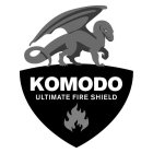 KOMODO ULTIMATE FIRE SHIELD