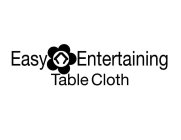 EASY ENTERTAINING TABLE CLOTH