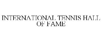 INTERNATIONAL TENNIS HALL OF FAME