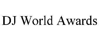 DJ WORLD AWARDS