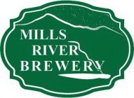 MILLS RIVER BREWERY