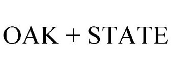 OAK + STATE