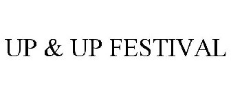 UP & UP FESTIVAL