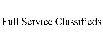 FULL SERVICE CLASSIFIEDS