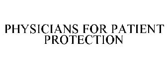 PHYSICIANS FOR PATIENT PROTECTION