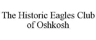THE HISTORIC EAGLES CLUB OF OSHKOSH