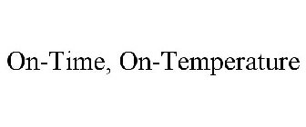 ON-TIME, ON-TEMPERATURE