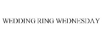 WEDDING RING WEDNESDAY