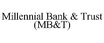 MILLENNIAL BANK & TRUST (MB&T)