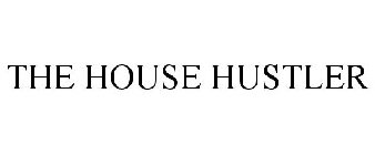 THE HOUSE HUSTLER