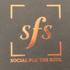 SOCIAL FOR THE SOUL SFS