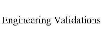 ENGINEERING VALIDATIONS