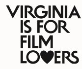 VIRGINIA IS FOR FILM LOVERS