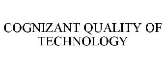 COGNIZANT QUALITY OF TECHNOLOGY