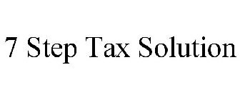 7 STEP TAX SOLUTION