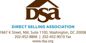 DIRECT SELLING ASSOCIATION DSA 1667 K STREET, MW, SUITE 1100, WASHINGTON DC 20006