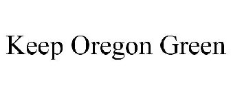 KEEP OREGON GREEN