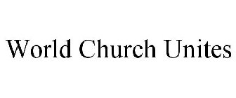 WORLD CHURCH UNITES