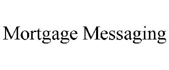 MORTGAGE MESSAGING
