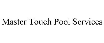 MASTER TOUCH POOL SERVICE