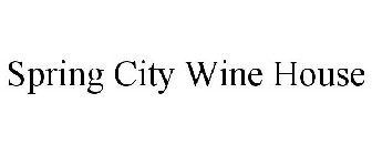 SPRING CITY WINE HOUSE