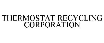 THERMOSTAT RECYCLING CORPORATION