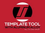 TT TEMPLATE TOOL WITH ALUMINUM ALLOY ALL IN ONE SHOP