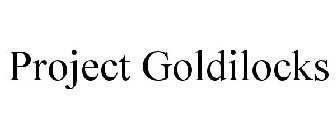 PROJECT GOLDILOCKS