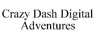 CRAZY DASH DIGITAL ADVENTURES