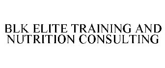 BLK ELITE TRAINING AND NUTRITION CONSULTING