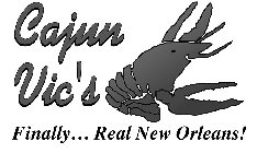 CAJUN VIC'S FINALLY....REAL NEW ORLEANS!