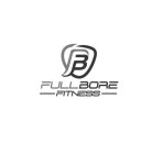 F B FULLBORE FITNESS