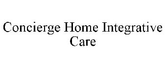 CONCIERGE HOME INTEGRATIVE CARE
