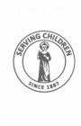 SERVING CHILDREN SINCE 1887