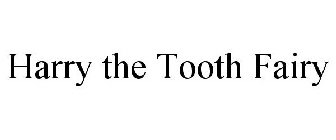 HARRY THE TOOTH FAIRY