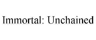 IMMORTAL: UNCHAINED