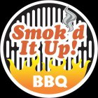 SMOK'D IT UP! BBQ