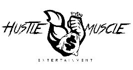 HUSTLE $ MUSCLE ENTERTAINMENT