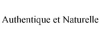 AUTHENTIQUE ET NATURELLE