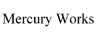 MERCURY WORKS