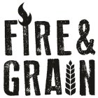FIRE & GRAIN