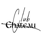 CLUB CHATEAU