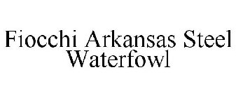 FIOCCHI ARKANSAS STEEL WATERFOWL